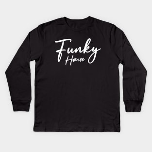 Rave Festival - Funky House Music Kids Long Sleeve T-Shirt